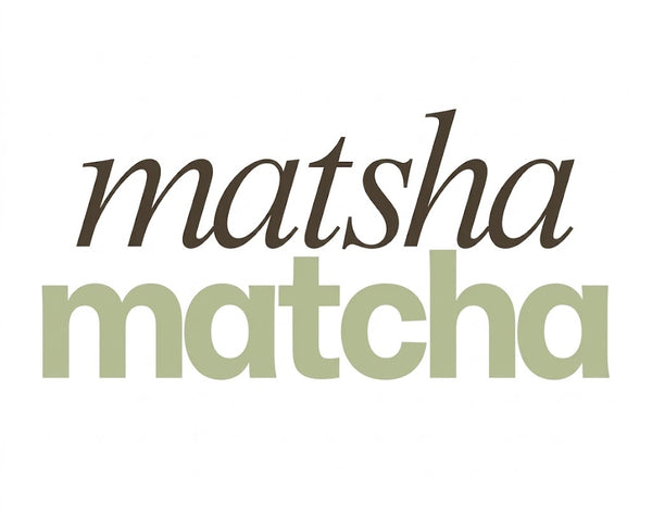 matsha matcha